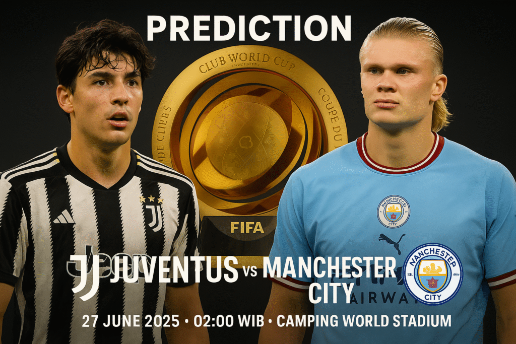 Prediksi Juventus vs Manchester City di Piala Dunia Antarklub