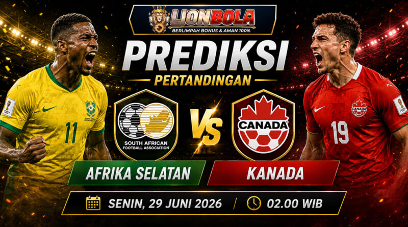prediksi skor afrika selatan vs kanada 29 juni 2026