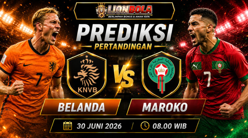 prediksi skor belanda vs maroko 30 juni 2026