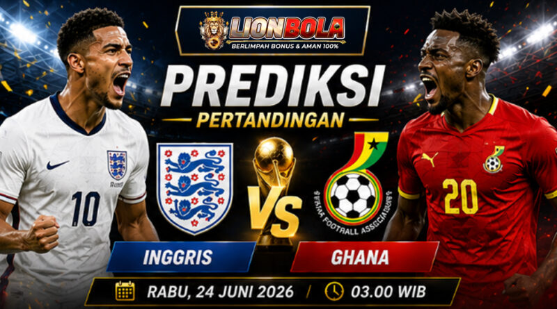 prediksi inggris vs ghana 24 juni 2026