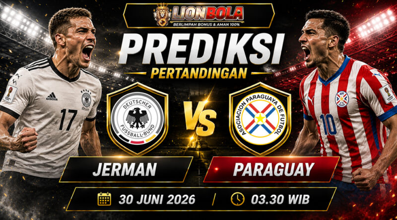 prediksi skor jerman vs paraguay 30 juni 2026
