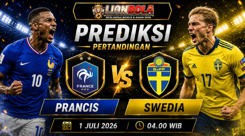 prediksi skor prancis vs swedia 1 juli 2026