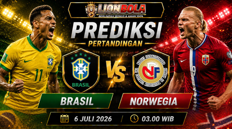 prediksi skor brasil vs norwegia 6 juli 2026