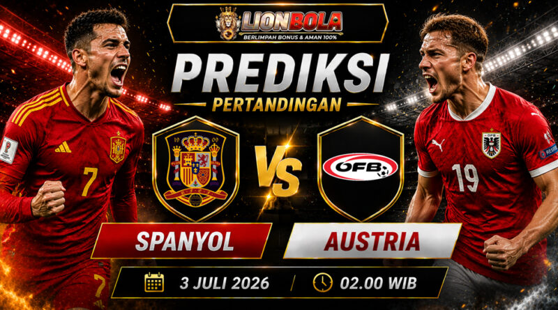 prediksi skor spanyol vs austria 3 juli 2026
