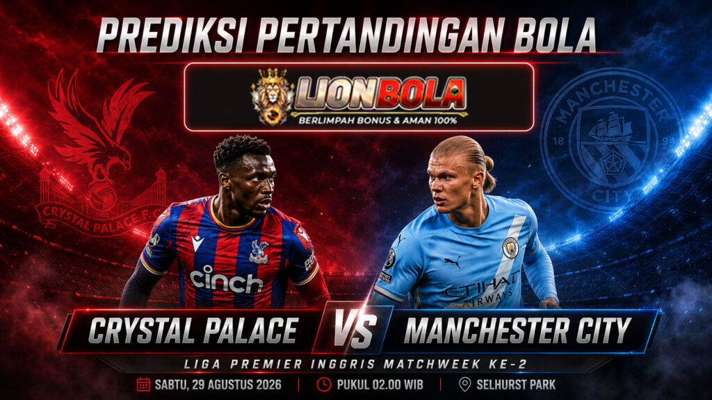prediksi crystal palace vs manchester city 29 agustus 2026